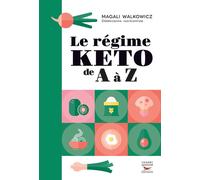 Le régime KETO de A à Z - Magali Walkowicz - Thierry Souccar Eds - broché - Guide