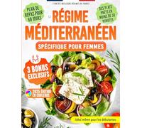Le Régime Méditerranéen Spécifique Pour Femmes: Recettes Savoureuses, Anti-inflammatoires, Rapides et Économiques pour Protéger le Cœur, Retrouver Vitalité et Perdre du Poids Sainement, Sans Fatigue.