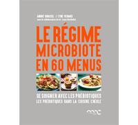 Le régime microbiote en 60 menus, recettes asiatiques Se soigner avec les Prébiotiques - André Burckel - Mediclaro - broché - Guide