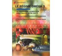 Le régime oméga 3 : Le Programme Alimentaire pour Sauver notre Santé