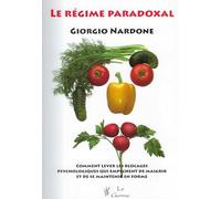 Le régime paradoxal - Comment lever les blocages psychologiques qui empêchent de maigrir et de se maintenir en forme
