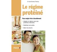 le regime proteine. pour maigrir vite et durablement
