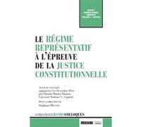 Le régime représentatif à l'épreuve de la justice constitutionnelle Collectif (Auteur), Stéphane Mouton (Auteur)
