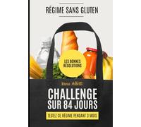 LE REGIME SANS GLUTEN - TEST SUR 3 MOIS: LES BONNES RESOLUTIONS