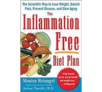 Le régime sans inflammation : La méthode scientifique pour perdre du poids, éliminer la douleur, prévenir les maladies et ralentir le vieillissement