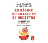 Le Régime Seignalet en 60 recettes sans gluten et sans lait