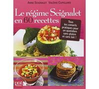 Le régime Seignalet en 60 recettes : Tous les conseils pratiques pour un quotidien sans gluten et sans lait !
