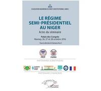 Le régime semi-présidentiel au Niger Oumarou Narey (Auteur)