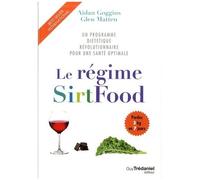 Le Régime Sirtfood - Un Programme Diététique Révolutionnaire Pour Une Santé Optimale