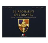 Le régiment des Braves Guillaume Malkani (Auteur), Raphaël Dufaur (Auteur)