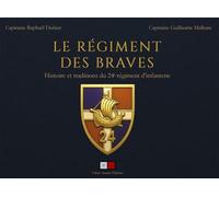 Le régiment des Braves Histoire et traditions deu 24 régiment d'infanterie - Guillaume Malkani - VA Press - broché - Essai
