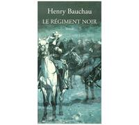 Henry Bauchau – Le Régiment noir – Roman – Broché