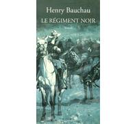 Henry Bauchau – Le Régiment noir – Roman – Broché