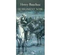 Henry Bauchau – Le Régiment noir – Roman – Broché