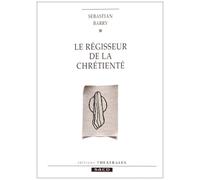 Le régisseur de la chrétienté Sebastian Barry (Auteur), Jean-Pierre Richard (Traduction)