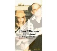 Le Registre de l'inquiétude Linn Ullmann (Auteur), Céline Romand-Monnier (Traduction)