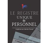 Le Registre Unique du Personnel Conforme au Code du Travail: 100 fiches pour gérer et suivre les ressources humaines pour entreprise et professionnels ... 21,59 x 27,94 cm | 8,5 x 11 in | CADEAU