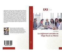 Le règlement amiable du litige fiscal au Maroc