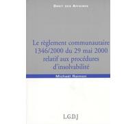 le règlement communautaire 1346/2000 du 29 mai 2000 relatif aux procédures d'ins