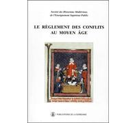 Le règlement des conflits au Moyen Age. Actes du XXXIè Congrès de la SHMESP (Angers, 2000)