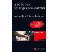 Le règlement des litiges administratifs Notion, procédures, pratique - Frédéric Colin - Gualino Eds - broché - Etude