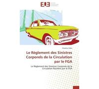 Le règlement des sinistres corporels de la circulation par le fga - Kaba-A - Universitaires Europeennes - broché - Livre