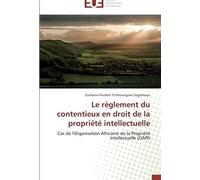 Le Règlement Du Contentieux En Droit De La Propriété Intellectuelle