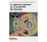 Le règlement général sur la protection des données Alexandra Bensamoun (Auteur), Bertrand Brunessen (Auteur)
