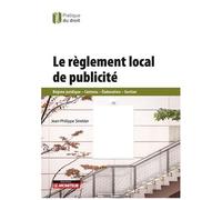 Le Règlement Local De Publicité - Régime Juridique, Contenu, Élaboration, Gestion