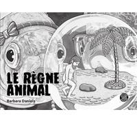 Le Règne animal La domination sur les humains en dessins - Barbara Daniels - Goater - broché - Bande dessinée