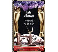 Le Règne de la nuit - Kate Atkinson - Bourgois - broché - Roman