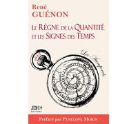 Le Règne de la Quantité et les Signes des Temps - édition 2022 - Préface par Pénélope Morin