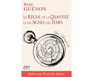 Le Règne de la Quantité et les Signes des Temps - édition 2022 - Préface par Pénélope Morin