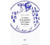 René Guénon – Le règne de la quantité et les signes des temps – Broché – Gallimard