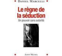 Le Règne de la séduction Daniel Marcelli (Auteur)