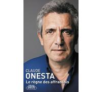 Le règne des affranchis - Claude Onesta - Michel Lafon Poche - Poche - Guide