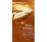 Alice Ferney – Le règne du vivant – Actes Sud