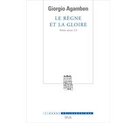 Le Règne et la Gloire Homo sacer, II, 2 - Giorgio Agamben - Seuil - broché - Essai