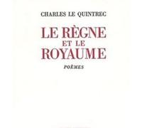 Le Règne et le Royaume Charles Le Quintrec (Auteur)