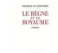 Le Règne et le Royaume - Poésie complète 1970-1982 - Charles Le Quintrec - Albin Michel - Livre