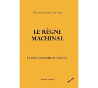 Le règne machinal: La crise sanitaire et au-delà