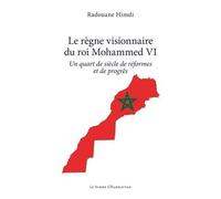 Le règne visionnaire du roi Mohammed VI: Un quart de siècle de réformes et de progrès