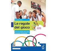 Le regole del gioco. Diritto ed Economia dello sport. Per il secondo biennio delle Scuole superiori. Con e-book. Con espansione online (Vol. 1)