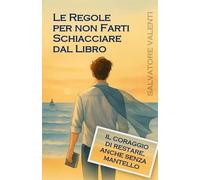 Le Regole per Non Farti Schiacciare dal Libro: Il coraggio di restare, anche senza mantello