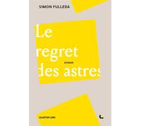 Le regret des astres - Simon FULLEDA - Quartier Libre - broché - Roman