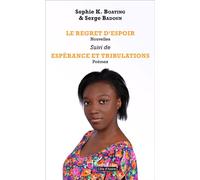 Le Regret d'espoir Nouvelles - Suivi de Espérance et tribulations - Poèmes - Sophie K Boating - L'harmattan - broché - Nouvelles