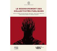 Le regroupement des collectivités publiques - Arnaud Haquet - Legitech - broché - Etude