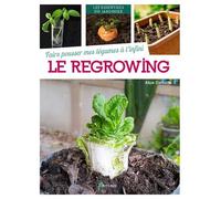 Faire pousser mes légumes à l'infini : le regrowing