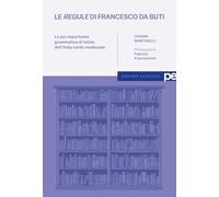 Le «regule» di Francesco da Buti. La più importante grammatica di latino dell'Italia tardo medievale
