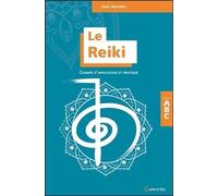 Le Reiki - Champs d'application et pratique - ABC
